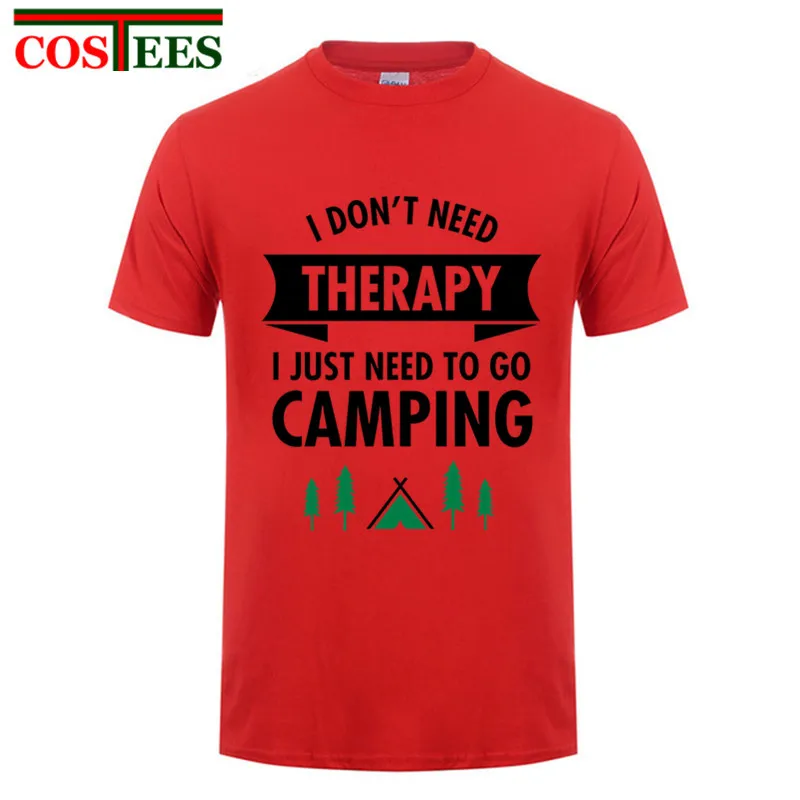 Новая забавная хлопковая футболка с коротким рукавом I Don't Need Therapy Just To Go Camp