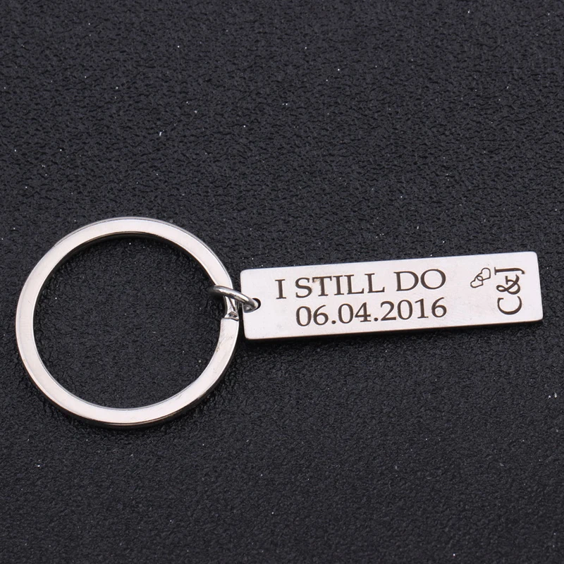 Custom Engraved Data And Name Initial Fashion I Still Do Keychain Boyfriends Keyring Gifts Lover Couples High Quality Key Holder |