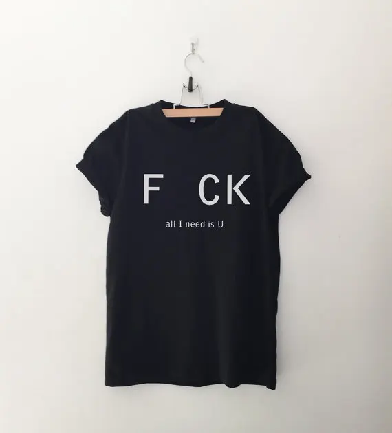 Black All I Need is U забавная футболка с надписью Футболка в стиле tumblr Одежда для девочек-подростков подарки Графический Тройник для женщин T-Shirts-C537 - Цвет: Black
