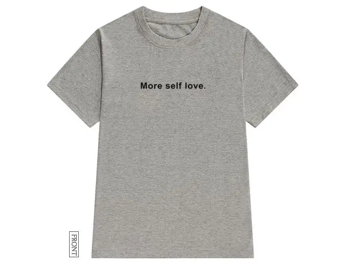 Женская футболка с надписью more self love хлопковая Повседневная забавная Футболка