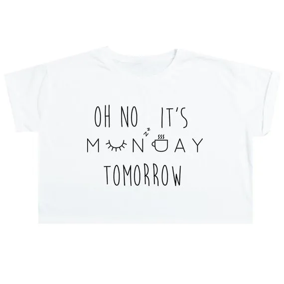 

Sugarbaby Oh Not Its Monday Crop Top Shirt Women Girl Funny Tumblr Hipster Paris Slogan Grunge Goth Fashion Cropped Lazy Tops
