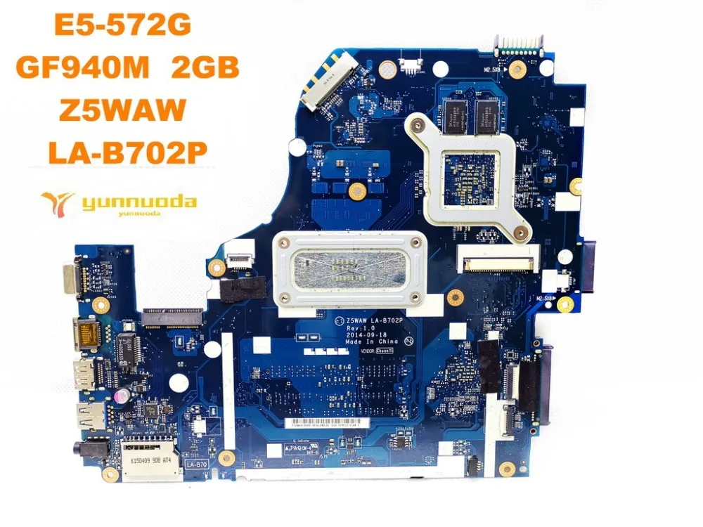 Оригинал для ACER E5 572G материнская плата ноутбука GF940M 2GB Z5WAW LA B702P Протестировано