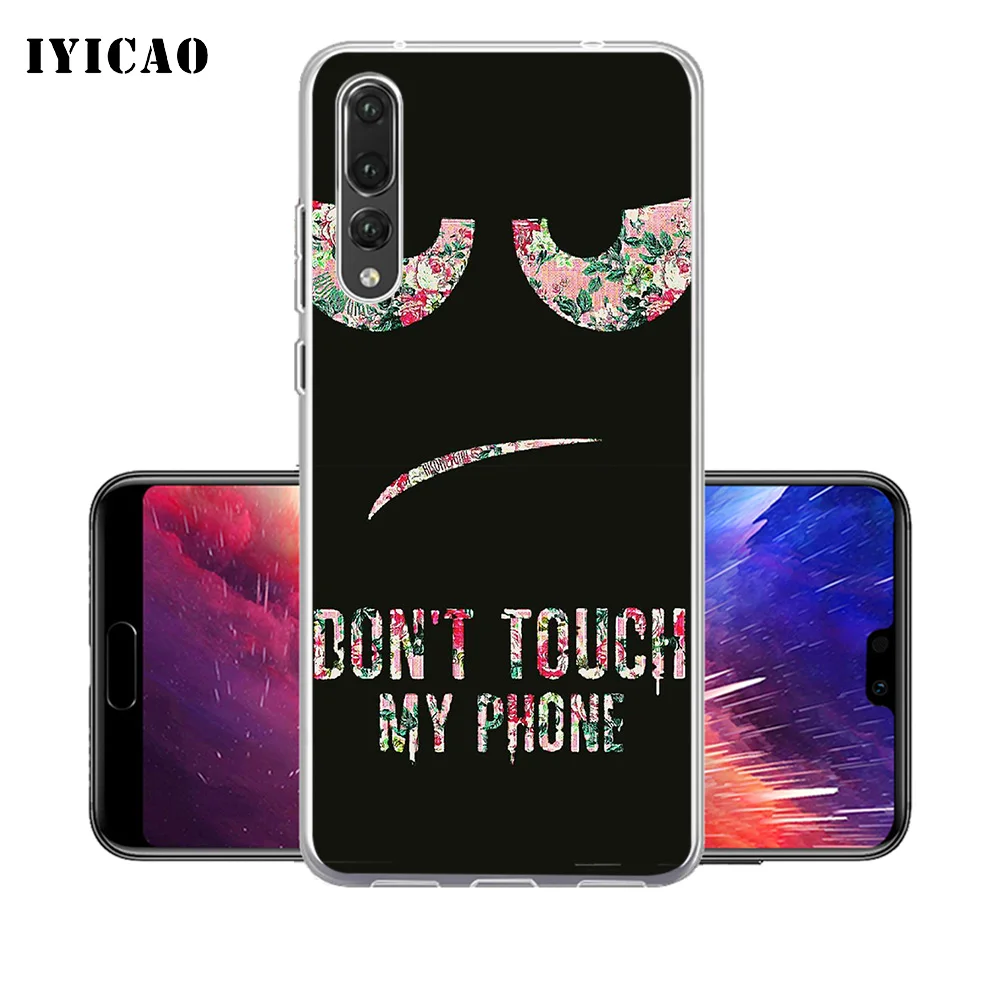 IYICAO dont touch my phone Мягкий силиконовый чехол для телефона Huawei P30 P20 Pro P10 P9 P8 Lite P Smart TPU