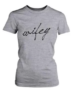 

Wifey Casual t shirt Letter Printed T-Shirt Style Short Sleeve tshirt Unisex Women/Men HipSter Summer Tees Tops