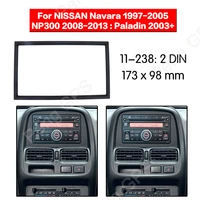 11 238 2 din 17398 radio fascia frame trim plate for nissan navara 1997 2005 np300 2008 2013 paladin 2003 surrounded dash kit