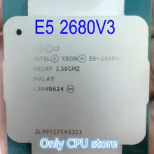 E5 2680V3 Intel Xeon E5 2680 V3 процессор 2,50 ГГц 30 Мб 120W SR1XP E5-2680V3 LGA2011-3 12 ядер мини настольный Процессор