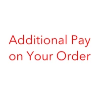 additional pay on your order