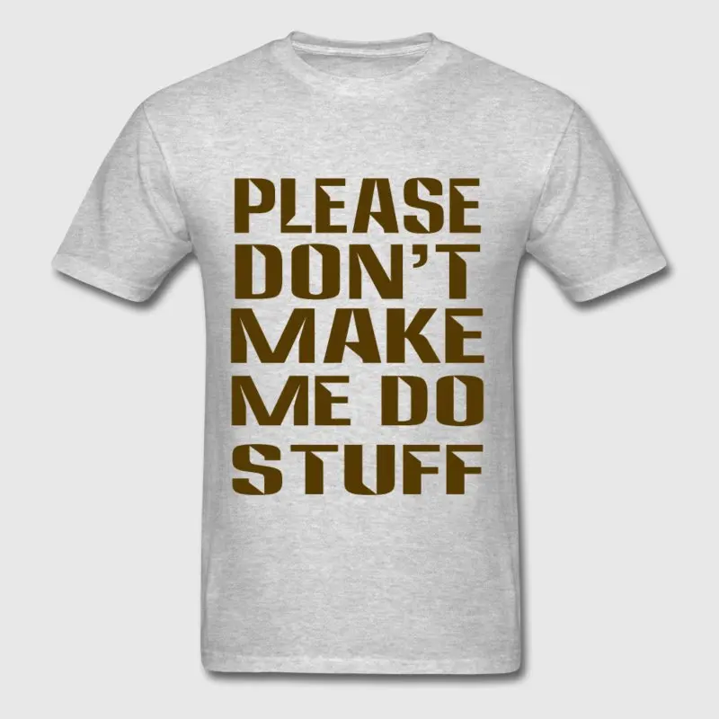 Новая модная футболка Для мужчин одноцветное Цвет не Make Me Do вещи подарок 100%