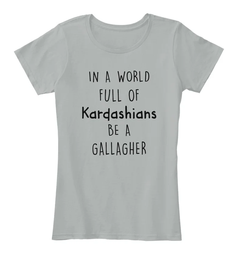 Hahayule1pcs женские футболки для пар футболка в мире полном Kardashians быть Галлахер