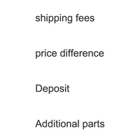 shipping feesprice differencedepositadditional parts