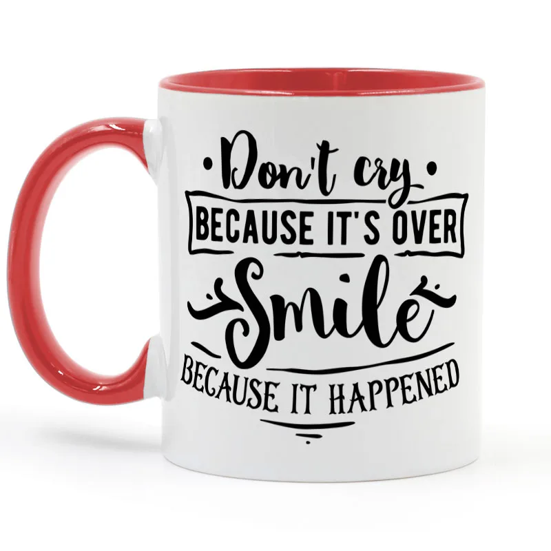 Цитаты не плачите потому что все кончилось улыбка это произошло. Кружка