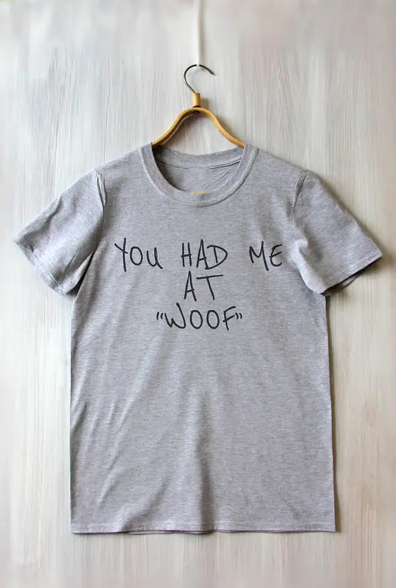 You Had Me At Woof Top лучший друг собака человек слоган любимый щенок владелец говорят