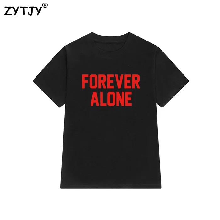 Футболка женская хлопковая с надписью forever alone повседневная забавная хипстерская