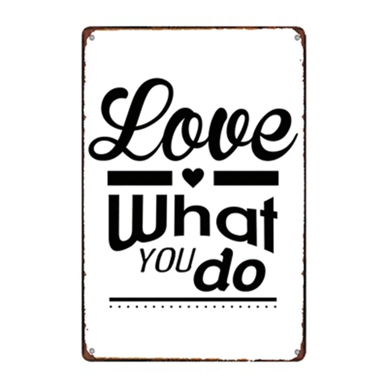 Love What You Do металлический постер Ретро винтажный оловянный знак настенный паб