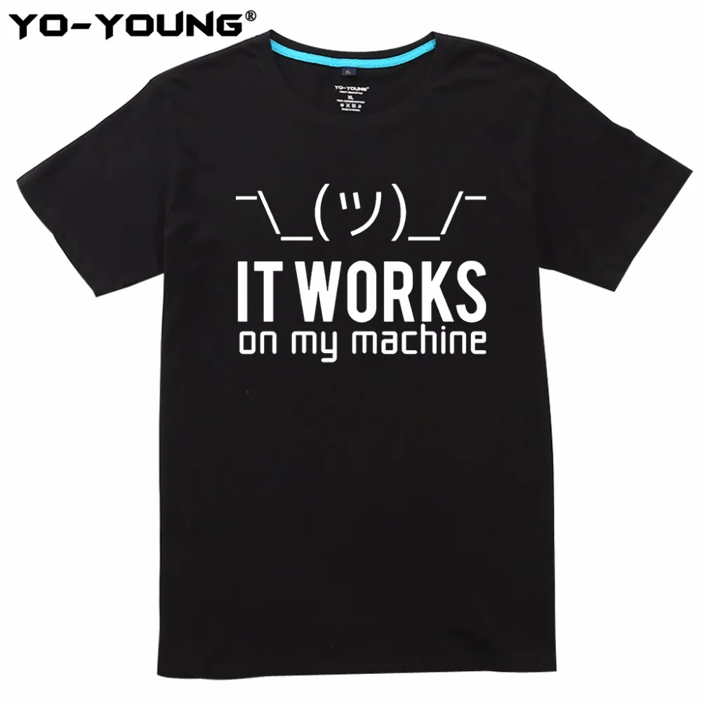Йо-молодые мужские футболки IT Works On My Machine письмо дизайн 100% хлопок Премиум