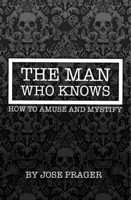 Jose Prager человек знающий как забавить и мистифицировать Волшебные трюки|Волшебные