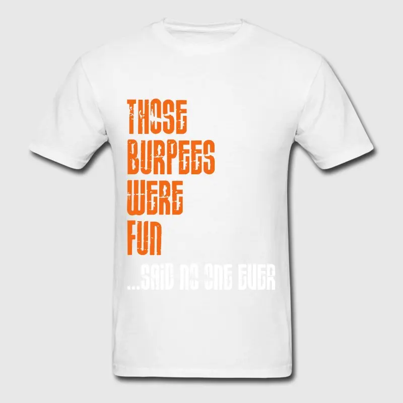 Трикотажные Для мужчин футболка Weird тех Burpees были весело Размеры S-3xl Лето Camisetas Hombre