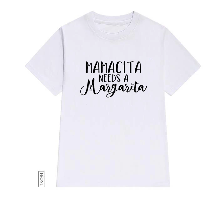Белый Mamacita Needs A Margarita, женская футболка, хлопковая, повседневная, забавная, футболка, Lady Yong girl, топ, футболка, 5 цветов, Прямая поставка, S-589 - Цвет: Белый