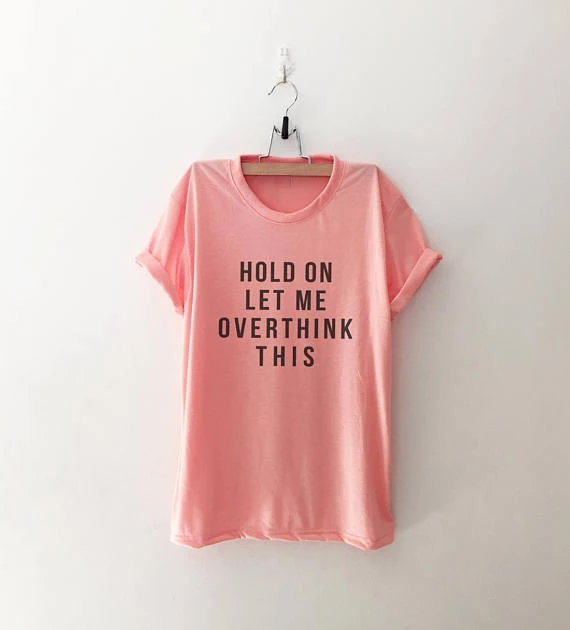HOLD ON LET ME OVERTHINK THIS футболка унисекс хлопковые футболки 90s Модные женские Топы Цитата рубашка гранж эстетический слоган готика футболка