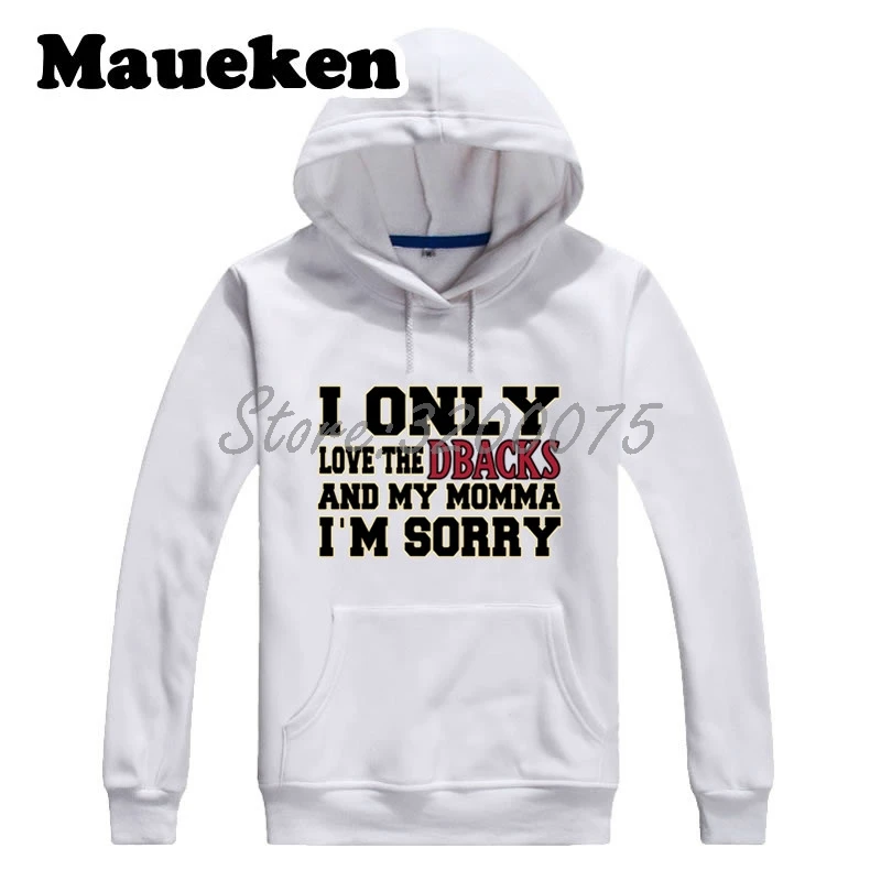 Мужские толстовки с капюшоном I Only Love The DBACKS And My Momma I'm Sorry Arizona плотные для