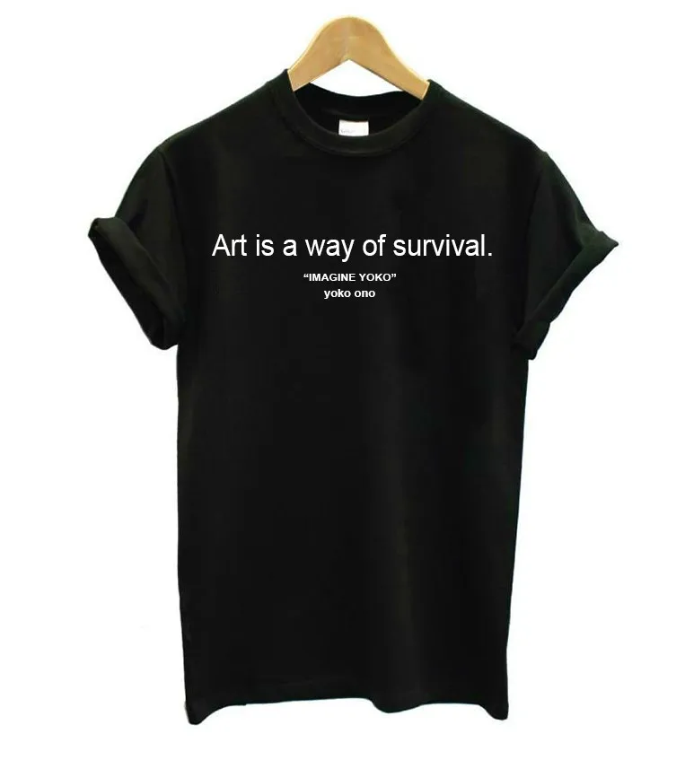 Art is a way of survival, женская футболка с буквенным принтом, хлопковые повседневные Забавные футболки для женщин, топ, хипстер, Прямая поставка, Z-387
