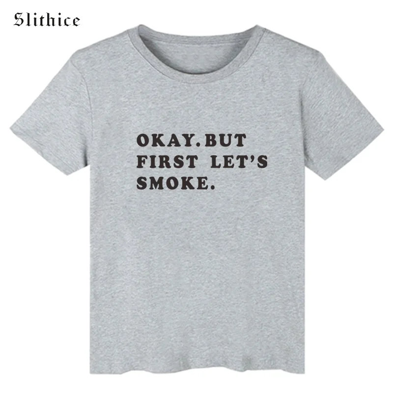 Slithice OK BUT FIRST женская футболка в стиле панк футболки Харадзюку Хлопковая с