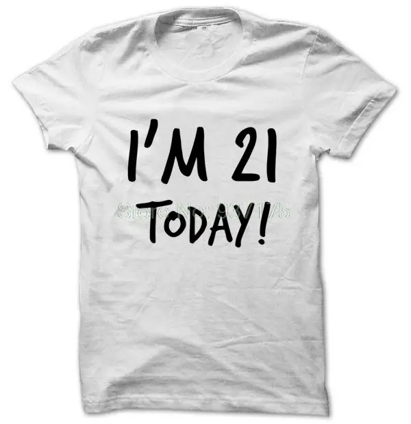 Женская футболка унисекс I m 21 Today | одежда