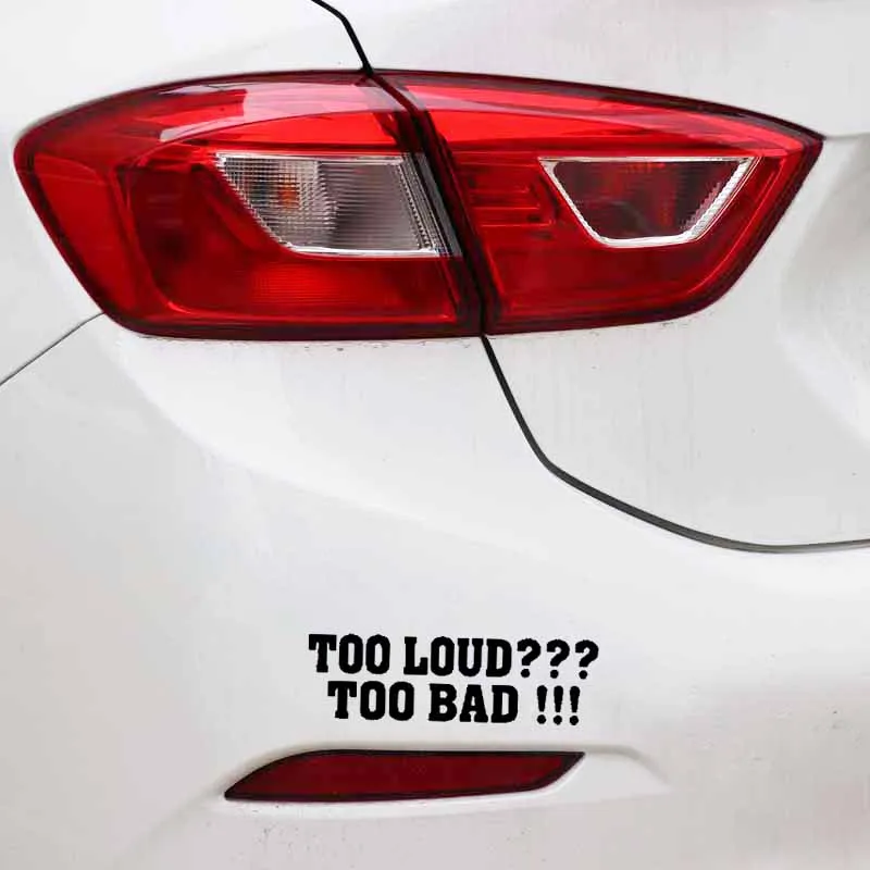 

YJZT 17.5CM*5.1CM Funny TOO LOUD  TOO BAD !!! Vinyl Car Sticker Decal Black Silver Waterproof C11-1839