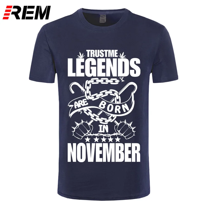 

REM T-Shirts Fashion New Summer Hot Sale T Shirts Legends Are Born In November T-Shirt - Birthday Tee shirt