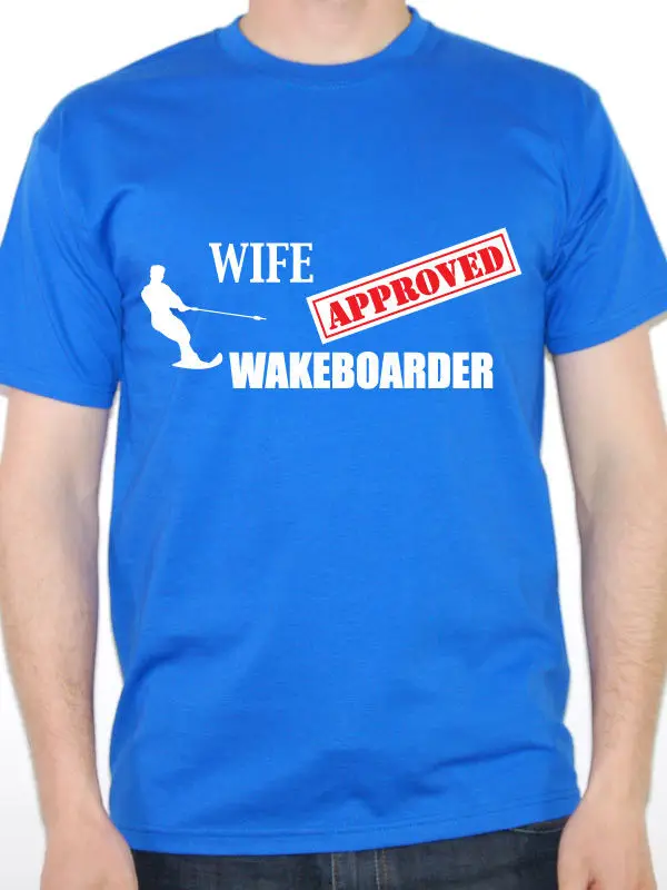 

2019 Hot Sale New Men'S WAKEBOARDER - WIFE APPROVED - Sporter / Humorous / Joke Themed Mens T-Shirt Summer Fashion