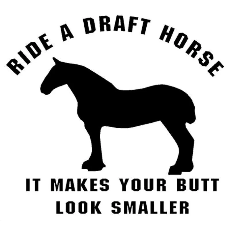 

13.3CM*12CM Ride Draft Horse Butt Look Smaller Country Fun window Sticker Personality Motorcycle Decals