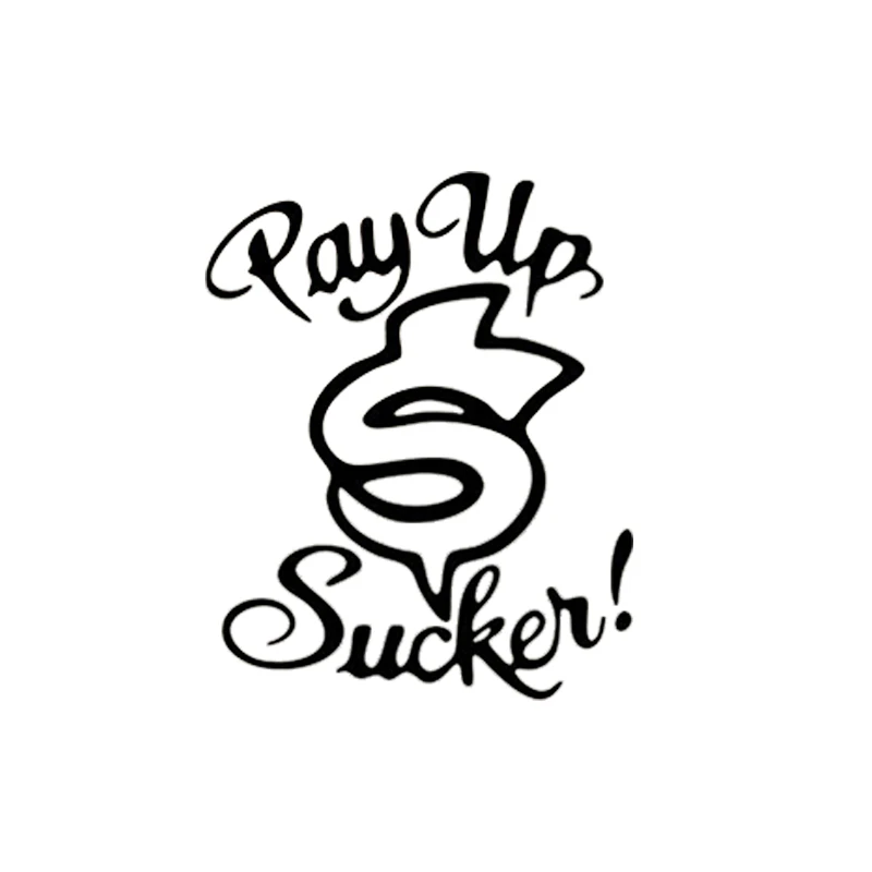 

Pay Up Suckers Fashion Personality Creative Cool Graphics Vinyl Decor Decals Car Accessories Car Sticker