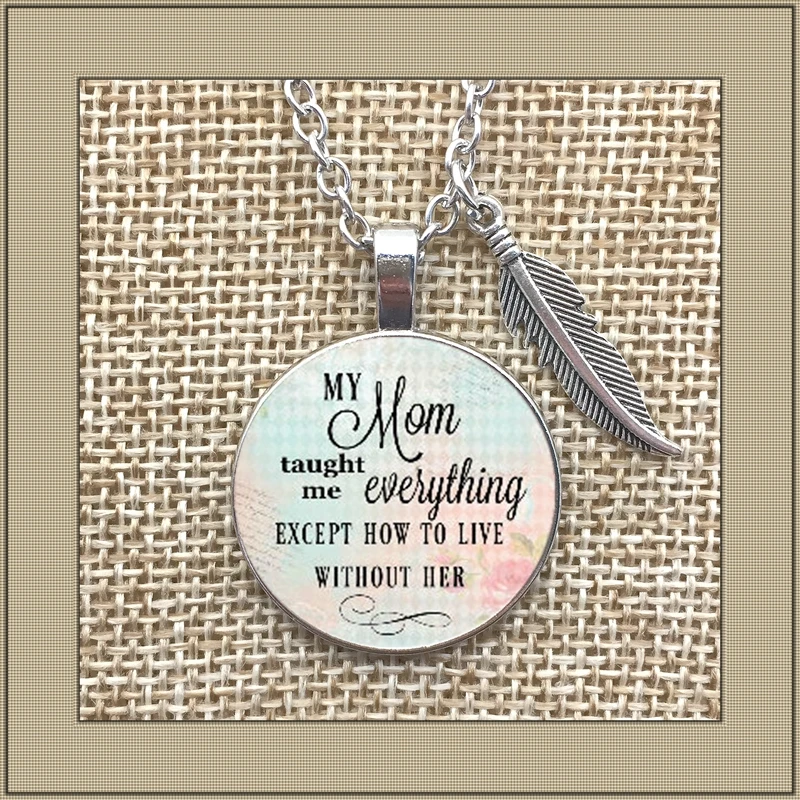 2019/Новое памятное ожерелье потеря матери моя мама научила меня жить без в честь