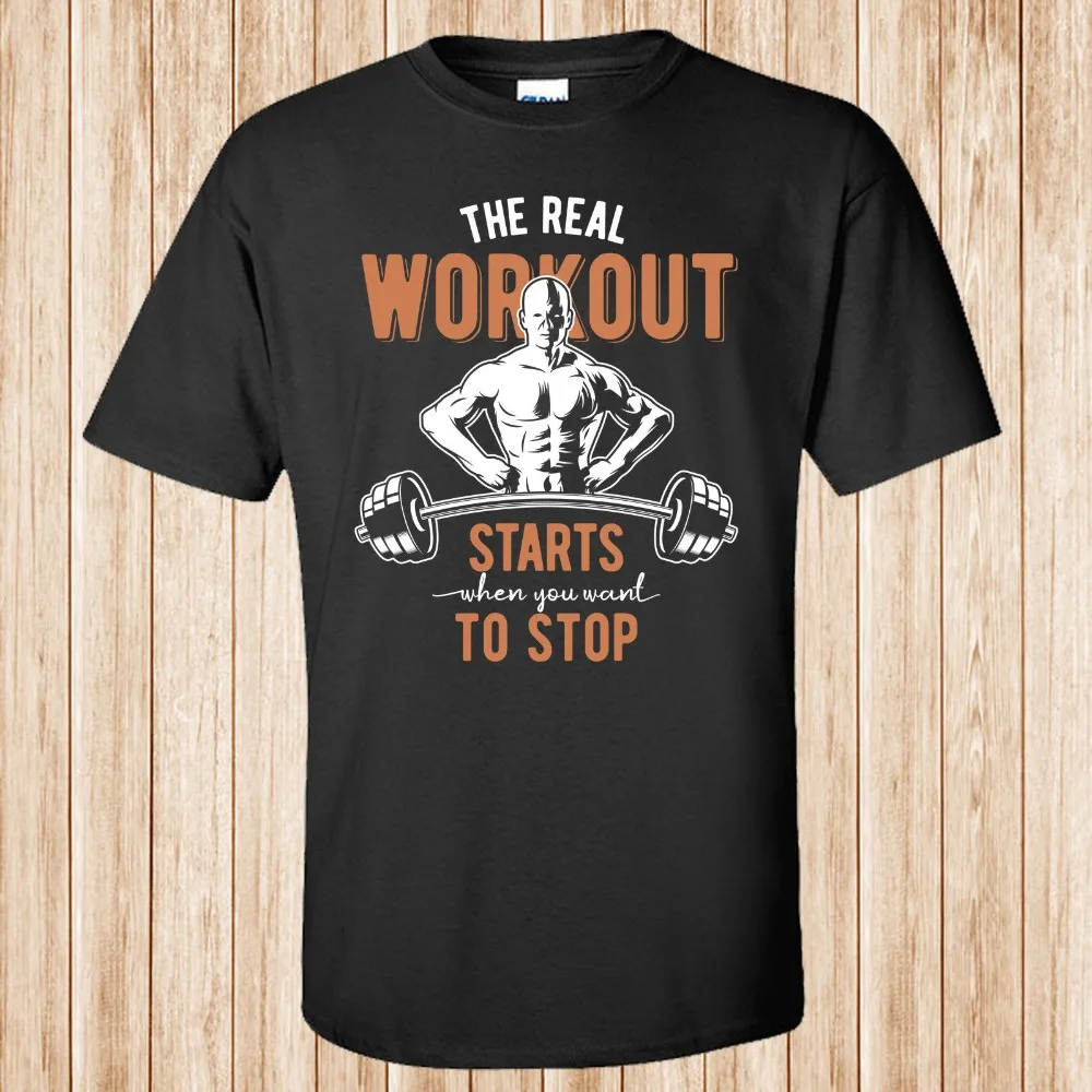 

2019 Hot Sale Super Fashion The Real Workout Starts To Stop T-shirt Custom Shirts