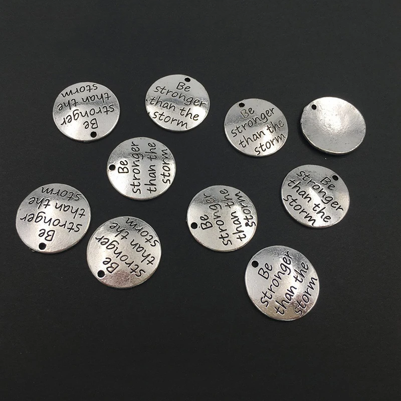 10 Alloy Silver &quotBe stronger than the storm&quot Round DIY Antique Message Charms Pendant for Making Bracelet and Necklace | Украшения