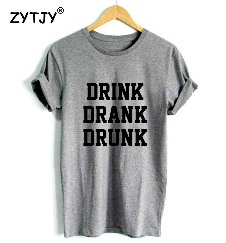 

Drink Drank Drunk Women tshirt Cotton Casual Funny t shirt For Lady Yong Girl Top Tee Hipster Tumblr ins Drop Ship S-82