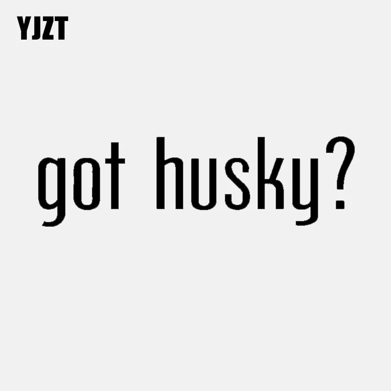 YJZT 15 7 см * 4 смешной получил Хаски? Виниловая Водонепроницаемая наклейка для