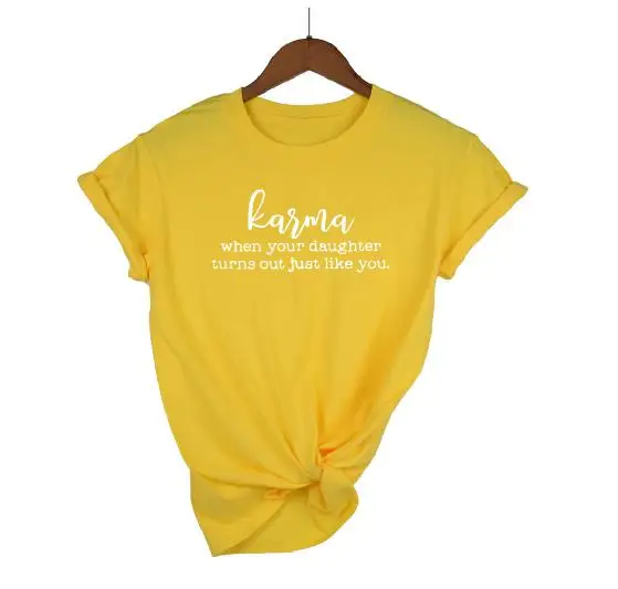 yellow t white words Футболка с принтом «Карма когда моя дочь» Повседневная хлопковая футболка с надписью «подарок для мамы», забавная женская футболка с короткими рукавами Топы, Прямая поставка - Цвет: yellow t white words