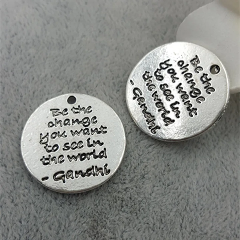 

Hot Selling 10 Pieces/Lot Diameter 25mm Letter Printed Be The Change You Want To See In The World Message Quote Charms