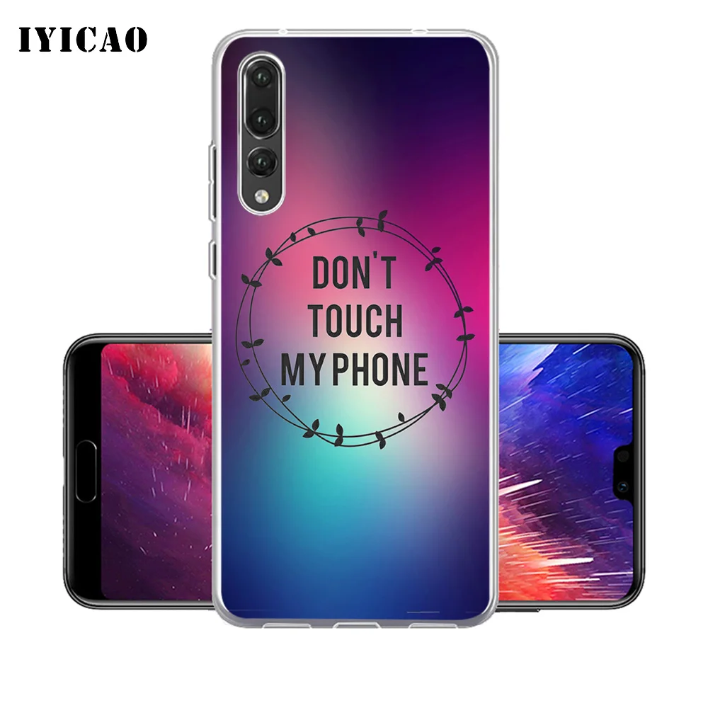 IYICAO dont touch my phone Мягкий силиконовый чехол для телефона Huawei P30 P20 Pro P10 P9 P8 Lite P Smart TPU
