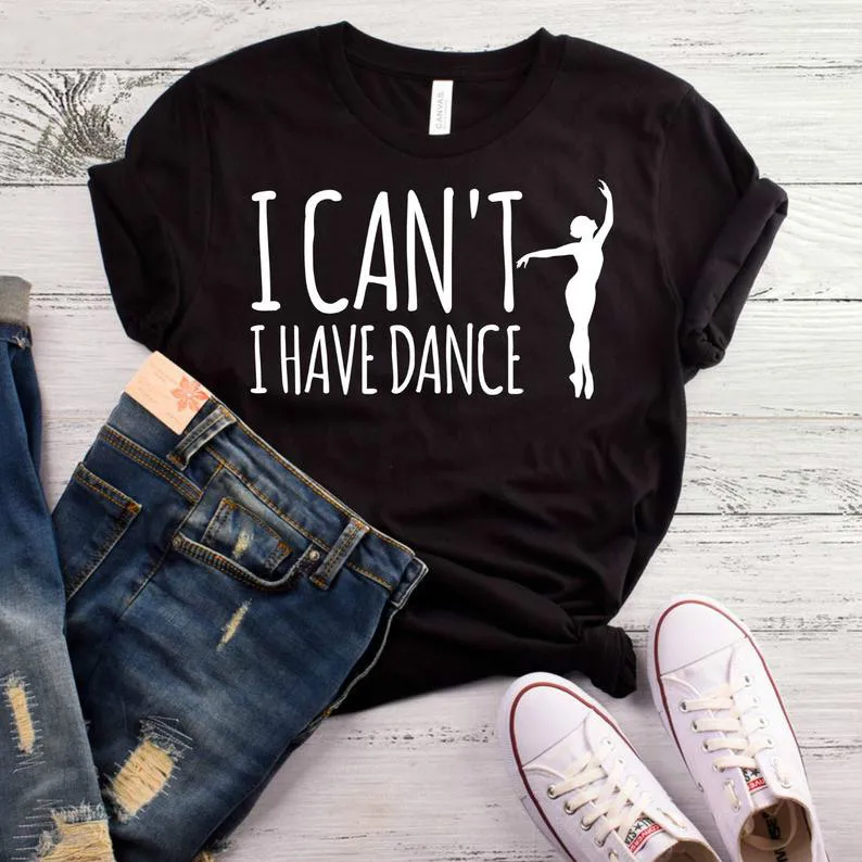 

Женская хлопковая Футболка с принтом I Can't I Have Dance, Повседневная забавная футболка для леди, Yong, топ для девушек, высокое качество, Прямая пост...