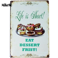 mike86 life is short eat dessert frist cake metal plaque gift pub wall signs painting bar decor aa 131 mix order 2030 cm
