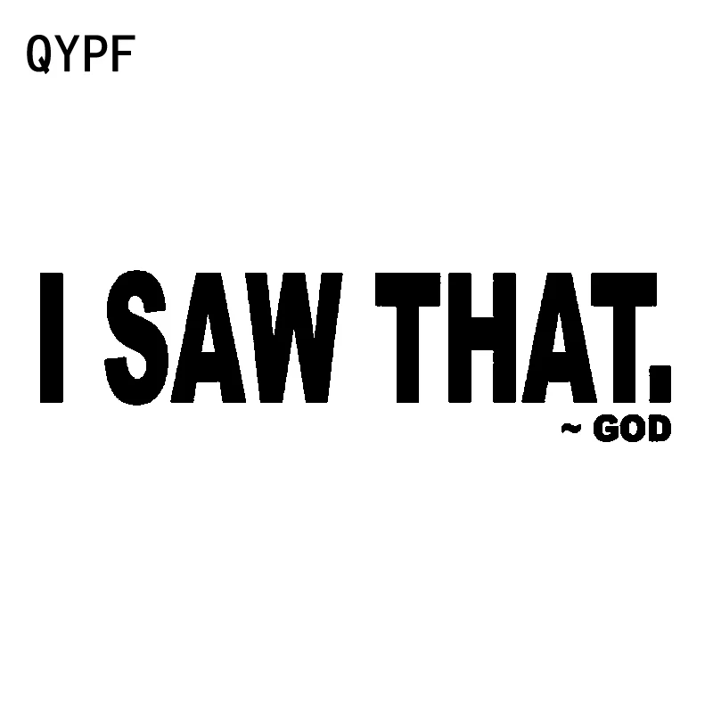 QYPF 15.9CM*4CM Funny "I SAW THAT. ~ GOD" Vinyl Car-styling Car Sticker Decal Black Silver C15-3318 | Автомобили и
