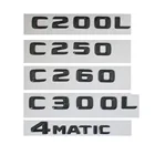 Блестящий черный значок с буквами в багажнике Эмблема Для Mercedes Benz C200 C220 C230 C240 C300 C250 C320 C350 C400 C32 C43 C63 AMG 4matic