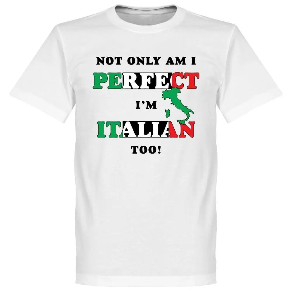 

2018 Fashion Short Sleeve T Shirt Printed Round Men Tee Shirt Cheap Price Not Only Am I Perfect, I'm Italian Too! Men's T-Shirts