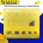 Mechanic S40 A8 A9 A10 A11 A12 3D Groove BGA, трафарет для золота, жестяная сетка для iPhone 66S6SP7G7P88PXXSXS MAXXR