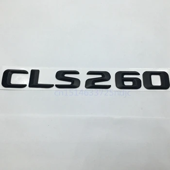 Автомобильная наклейка CLS 260 350 400 500 550 Задняя Крышка эмблема логотип значок слова буквы для Mercedes Benz CLS-Class W218 W219 - Название цвета: CLS260