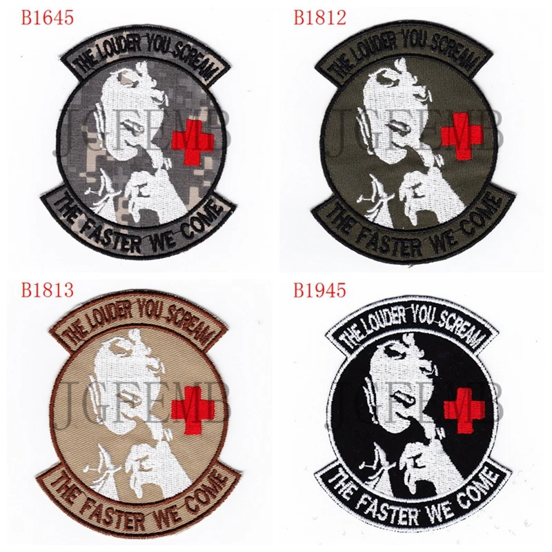 

Medical rescue the louder you scream the faster we come Morale tactics Military Embroidery patch
