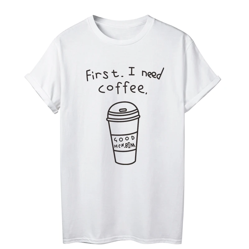 Женские футболки с надписью ONSEME First I Need Coffee забавная кофейная кружка принтом