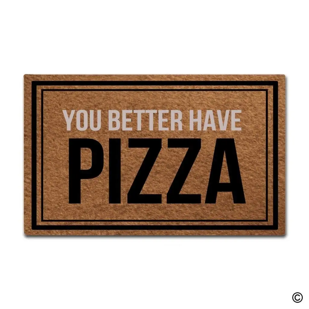 Doormat Entrance Floor Mat You Better Have Pizza Funny Door Indoor Outdoor Decorative |